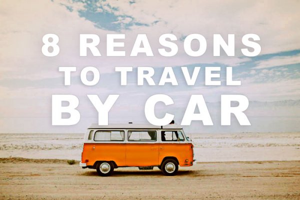 8 reasons to travel by car