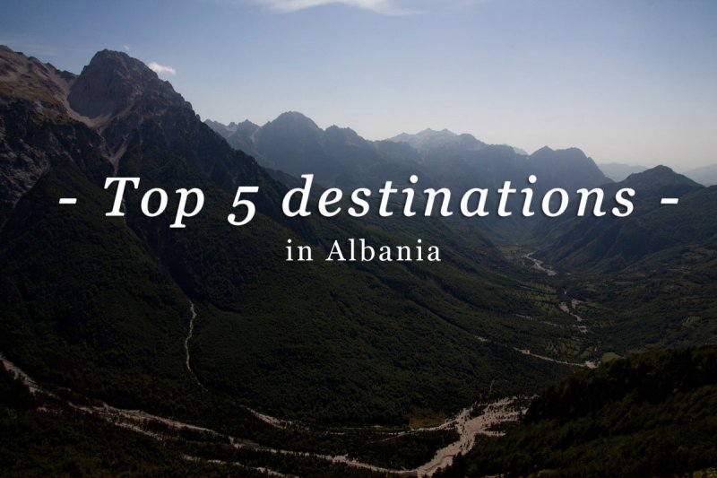 Places to visit in Albania (Top 5 destinations in Albania)