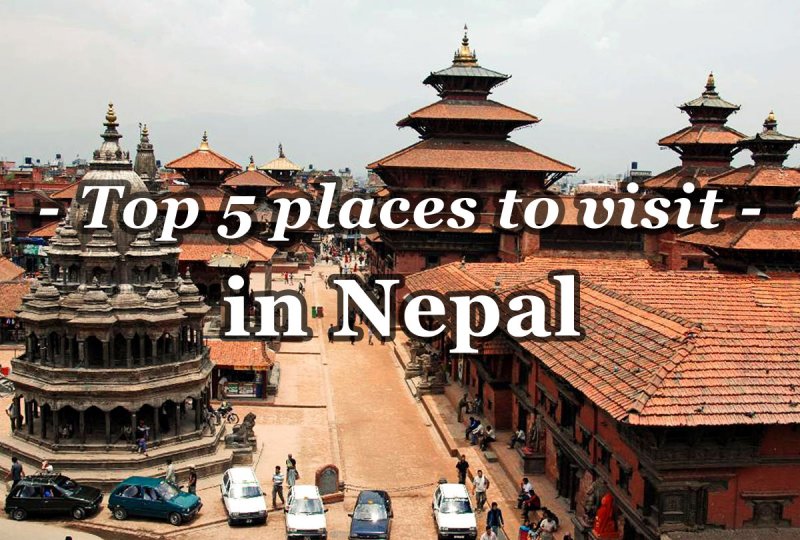 Top 5 places to visit in Nepal